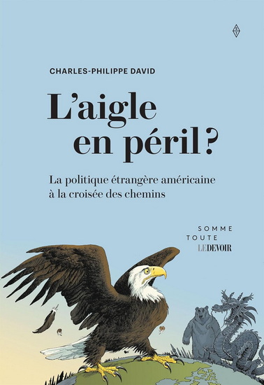 Image L'aigle en péril? : la politique étrangère américaine à la croisée des chemins