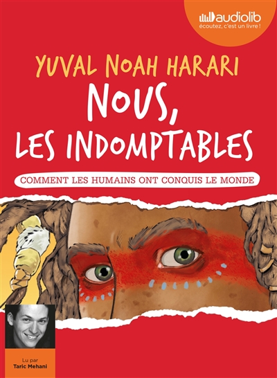 Image Nous, les indomptables comment les humains ont conquis le monde