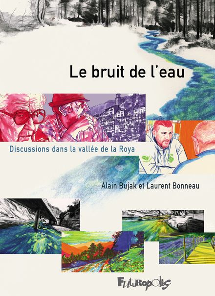 Image Le bruit de l'eau : discussions dans la vallée de la Roya