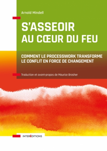 Image S'asseoir au coeur du feu : comment le Processwork transforme le conflit en force de changement