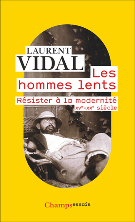 Image Les hommes lents : résister à la modernité : XVe-XXe siècle