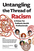 Image Untangling the thread of racism : a primer for pediatric health professionals
