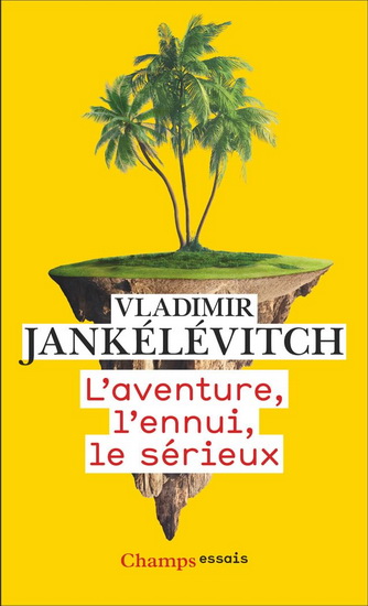 Image L'aventure, l'ennui, le sérieux