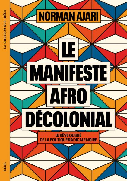Image Le manifeste afro-décolonial : le rêve oublié de la politique radicale noire