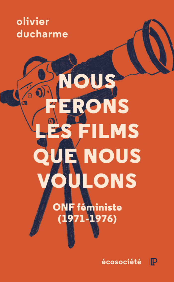 Image Nous ferons les films que nous voulons : ONF féministe (1971-1976)