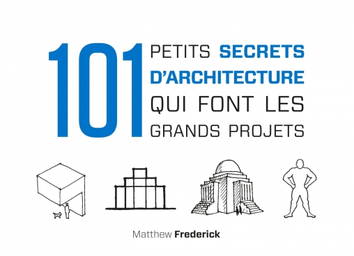 Image 101 petits secrets d'architecture qui font les grands projets