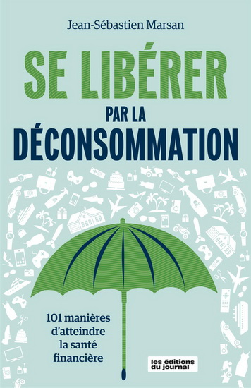 Image Se libérer par la déconsommation : 101 manières d'atteindre la santé financière