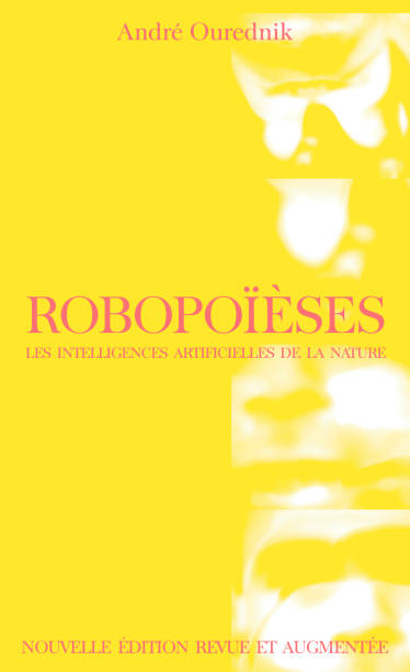 Image Robopoïèses : les intelligences artificielles de la nature