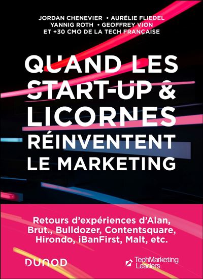 Image Quand les start-up & licornes réinventent le marketing : retours d'expériences d'Alan, Brut, Bulldozer, Contentsquare, Hirondo, Ibanfirst, Malt, etc.