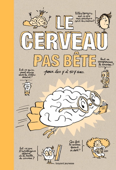 Image Le cerveau pas bête : pour les 7 à 107 ans