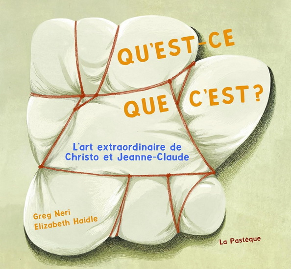 Image Qu'est-ce que c'est? : l'art extraordinaire de Christo et Jeanne-Claude