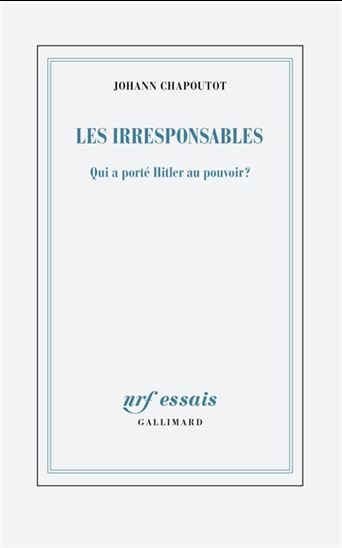 Image Les irresponsables : qui a porté Hitler au pouvoir?