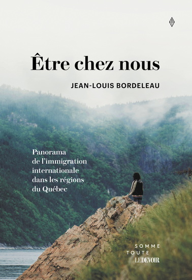 Image Être chez nous : panorama de l'immigration internationale dans les régions du Québec