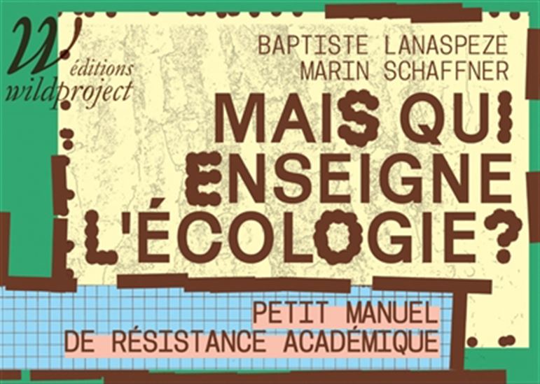 Image Mais qui enseigne l'écologie ? : petit manuel de résistance académique