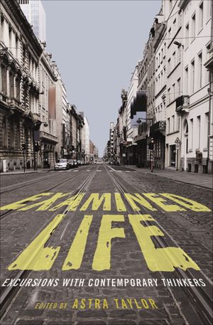 Image Examined life : excursions with contemporary thinkers