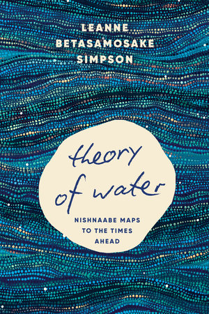Image Theory of water : Nishnaabe maps to the times ahead
