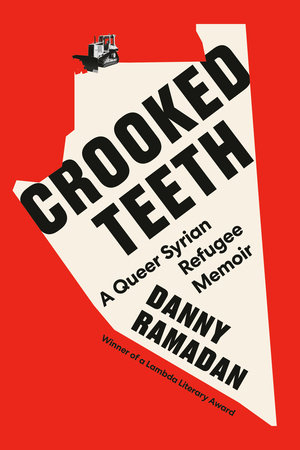 Image Crooked teeth : a queer Syrian refugee memoir