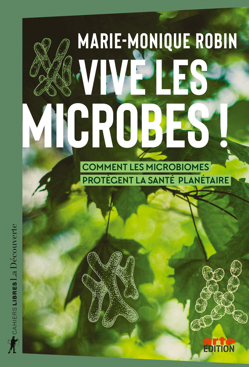 Image Vive les microbes ! : comment les microbiomes protègent la santé planétaire