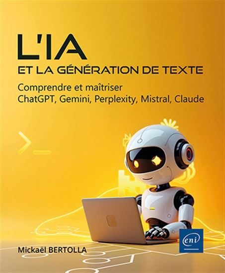 Image L'IA et la génération de texte : comprendre et maîtriser ChatGPT, Gemini, Perplexity, Mistral, Claude