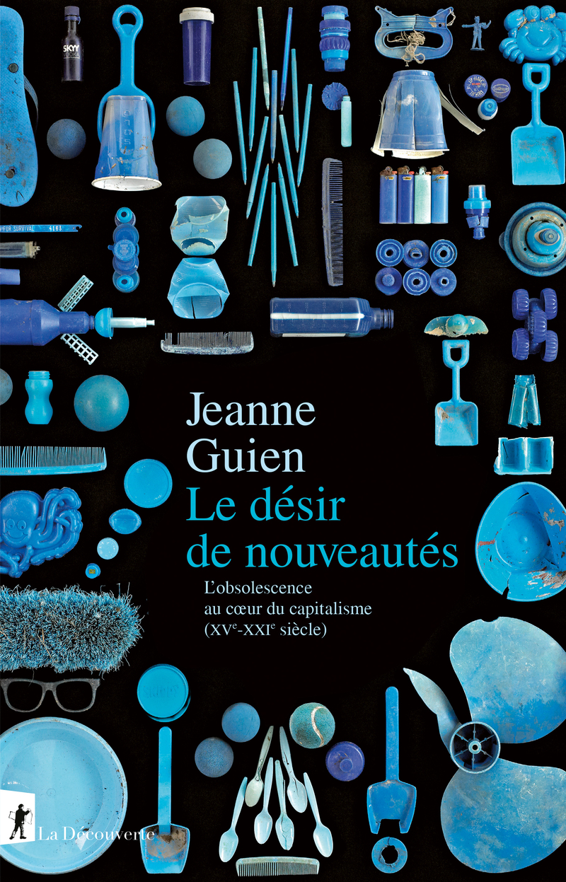 Image Le désir de nouveautés : l'obsolescence au cœur du capitalisme : XVe-XXIe siècle