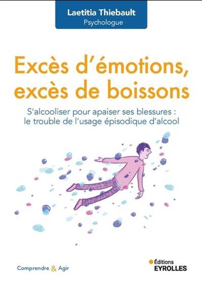 Image Excès d'émotions, excès de boissons : s'alcooliser pour apaiser ses blessures : le trouble de l'usage épisodique d'alcool