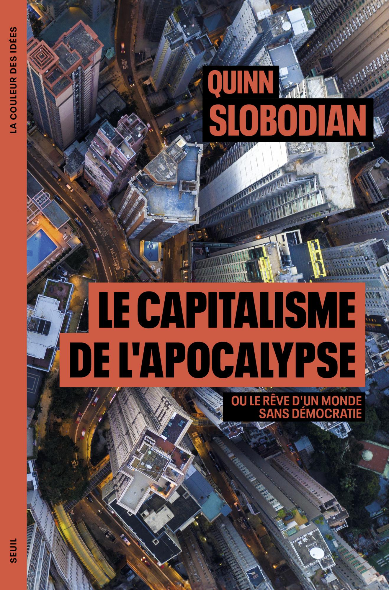 Image Le capitalisme de l'apocalypse, ou, Le rêve d'un monde sans démocratie