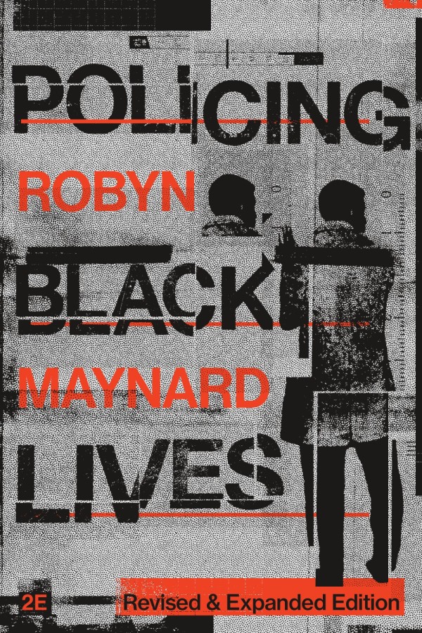 Image Policing Black lives : state violence in Canada from slavery to the present, Revised and expanded edition