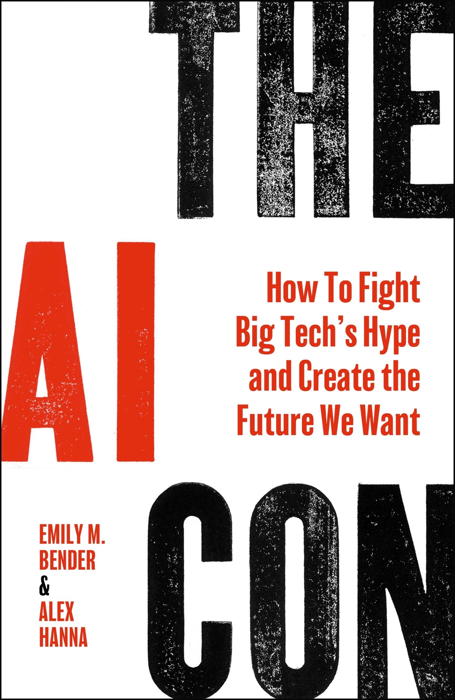 Image The AI con : how to fight big tech's hype and create the future we want