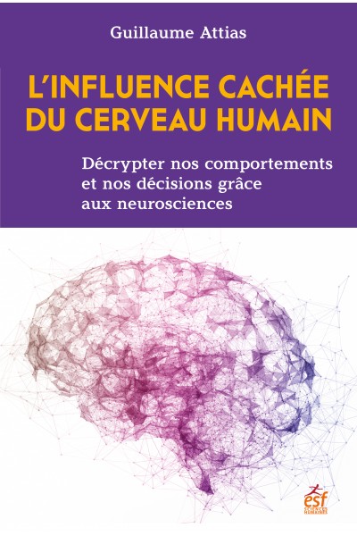 Image L'influence cachée du cerveau humain : décrypter nos comportements et nos décisions grâce aux neurosciences