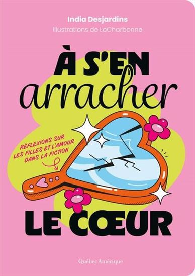 Image À s'en arracher le cœur : réflexions sur les filles et l'amour dans la fiction