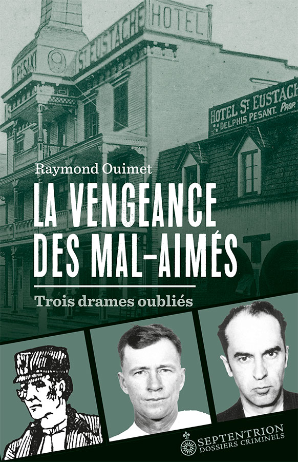 Image La vengeance des mal-aimés : trois drames oubliés