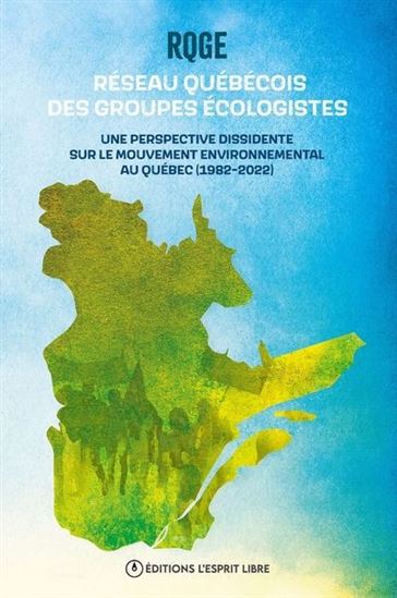 Image Le réseau québécois des groupes écologistes : une perspective dissidente sur le mouvement environnemental au Québec (1982-2022)