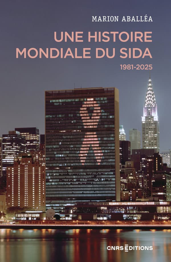 Image Une histoire mondiale du sida : (1981-2025)