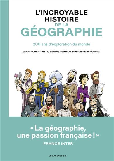 Image L'incroyable histoire de la géographie : 10 000 ans d'exploration du monde