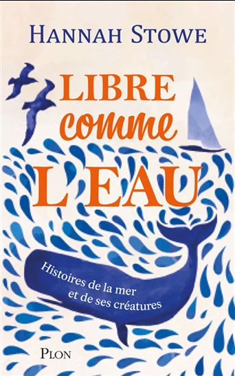 Image Libre comme l'eau : histoires de la mer et de ses créatures