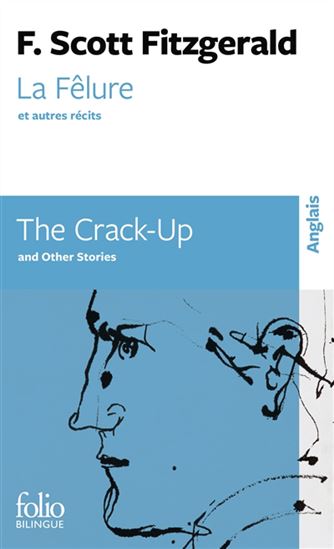 Image La fêlure : et autres récits = The crack-up : and other stories