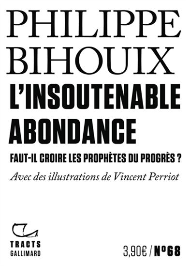 Image L'insoutenable abondance : faut-il croire les prophètes du progrès ?