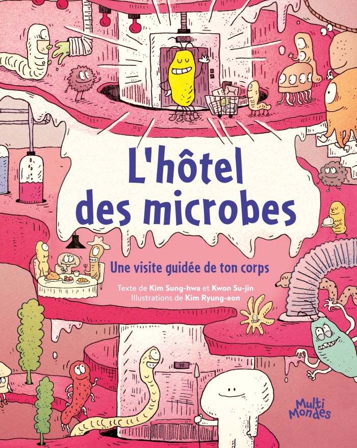Image L'hôtel des microbes : une visite guidée de ton corps