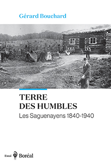 Image Terre des humbles : les Saguenayens, 1840-1940