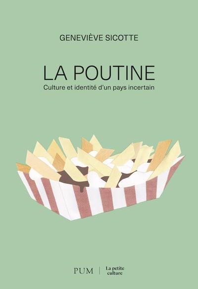 Image La poutine : culture et identité d'un pays incertain