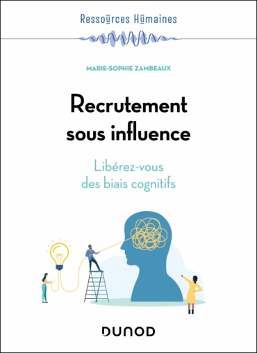 Image Recrutement sous influence : libérez-vous des biais cognitifs