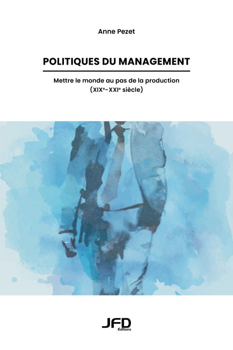 Image Politiques du management : mettre le monde au pas de la production (XIXe-XXIe siècle)
