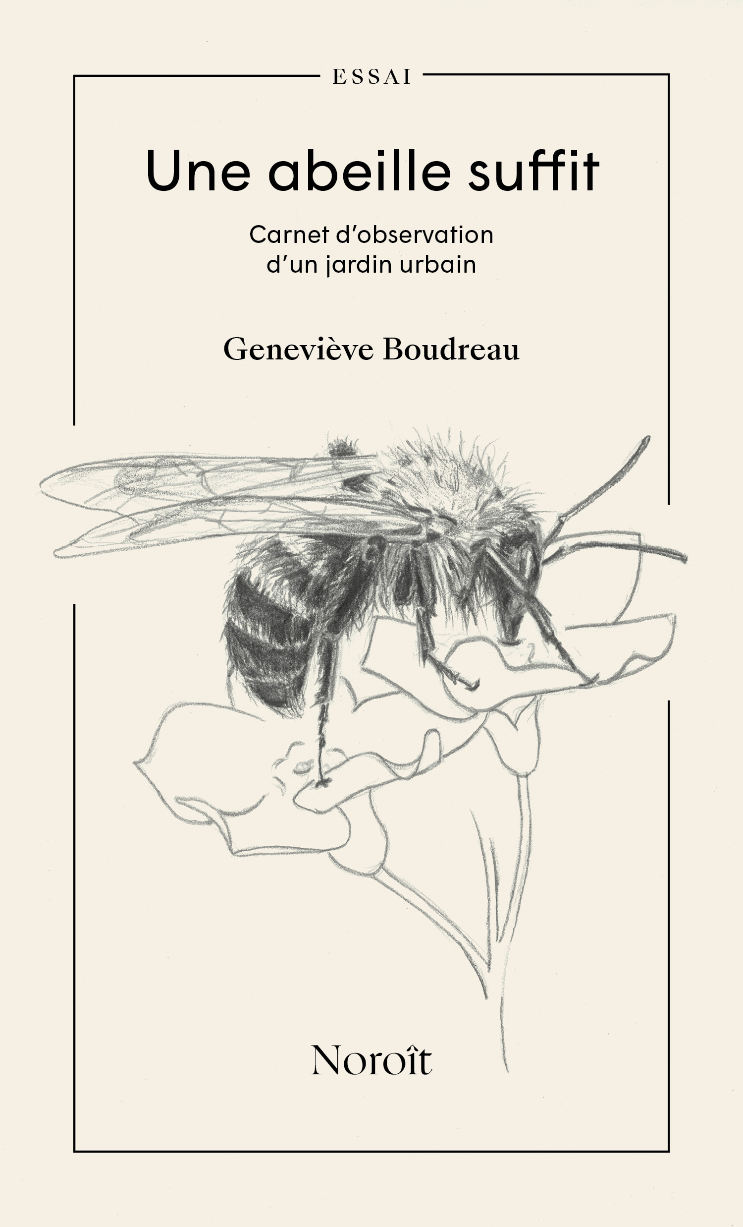 Image Une abeille suffit : carnet d’observation d’un jardin urbain