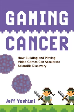 Image Gaming cancer : how building and playing video games can accelerate scientific discovery