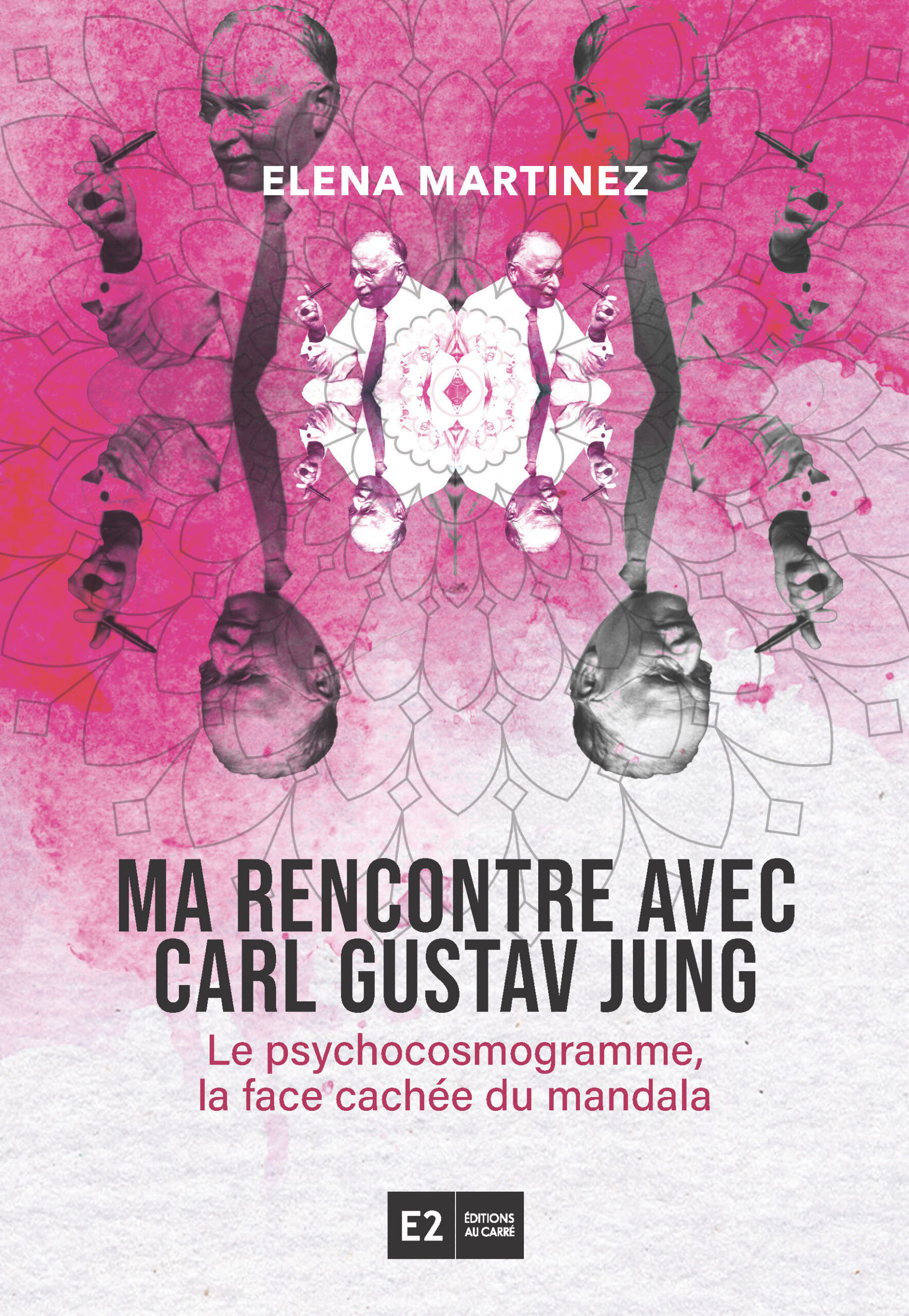 Image Ma rencontre avec Carl Gustav Jung : le psychocosmogramme, la face cachée du mandala