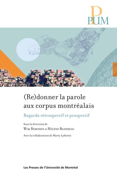 Image (Re)donner la parole aux corpus montréalais : regards rétrospectif et prospectif (en ligne)