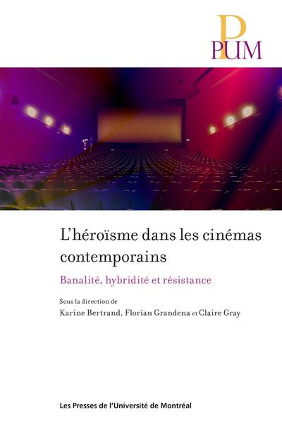 Image L'héroïsme dans les cinémas contemporains : banalité, hybridité et résistance