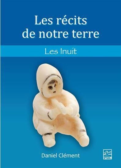 Image Les récits de notre terre T.11 les Inuit