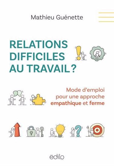 Image Relations difficiles au travail? : mode d'emploi pour une approche empathique et ferme