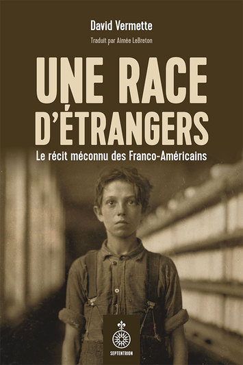 Image Une race d'étrangers : le récit méconnu des Franco-Américains